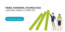 Firma, pandemia, technologia – jak sobie radzisz z COVID-19?  Badanie użytkowników systemów informatycznych